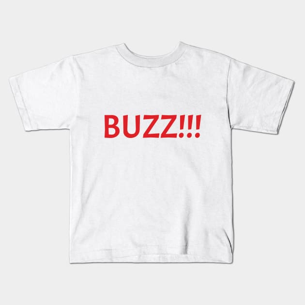 Buzz!!! Kids T-Shirt by CandD